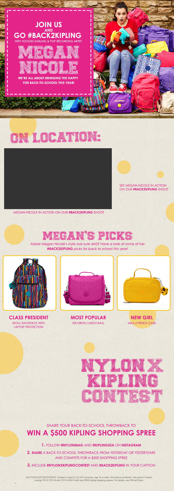 Back2Kipling Megan Nicole.  Share your back to school thowback to win a $500 Kipling Shopping Spree.  1. Follow @nylonmag and @kiplingusa on instagram.  2. Share a back to school throwback from yesterday or yesteryears and compete for a $500 shopping spree.  3. Include #nylonxkiplingcontest and #back2kipling in your caption.